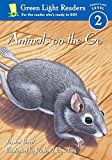Book Animals on the Go: Level 2 (Green Light Readers All Leavels) free