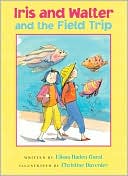 Book Iris and Walter and the Field Trip free