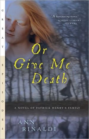 Book Or Give Me Death: A Novel of Patrick Henry's Family (Great Episodes) free