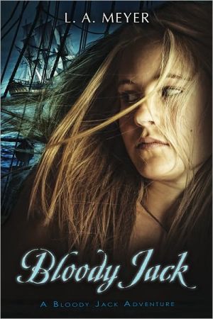 Book Bloody Jack: Being an Account of the Curious Adventures of Mary 'Jacky' Faber, Ship's Boy (Bloody Jack Adventures, 1) free