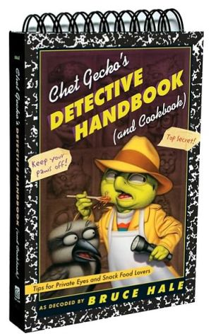 Book Chet Gecko's Detective Handbook (and Cookbook): Tips for Private Eyes and Snack Food Lovers free