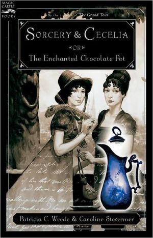 Book Sorcery and Cecelia or The Enchanted Chocolate Pot free