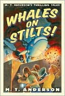 Book M.T. Anderson's Thrilling Tales - Whales On Stilts free