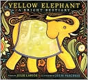 Book Yellow Elephant: A Bright Bestiary (Boston Globe-Horn Book Honors (Awards)) free