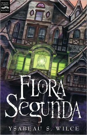 Book Flora Segunda: Being the Magickal Mishaps of a Girl of Spirit, Her Glass-Gazing Sidekick, Two Ominous Butlers (One Blue), a House with Eleven Thousand Rooms, and a Red Dog (Magic Carpet Books) free