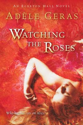 Book Watching the Roses: The Egerton Hall Novels, Volume Two free
