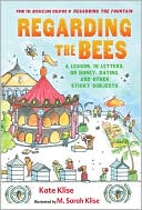 Book Regarding the Bees: A Lesson, in Letters, on Honey, Dating, and Other Sticky Subjects free