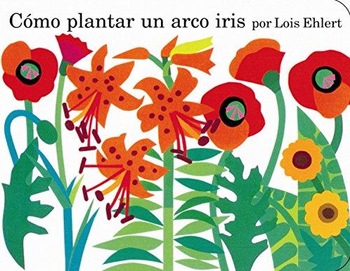 Book Como plantar un arco iris / Planting a Rainbow (Spanish Edition) free