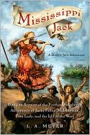 Book Mississippi Jack: Being an Account of the Further Waterborne Adventures of Jacky Faber, Midshipman, Fine Lady, and Lily of the West (Bloody Jack Adventures) free