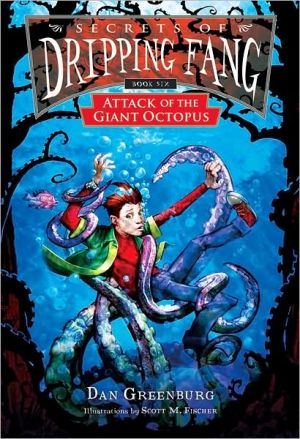 Book Secrets of Dripping Fang, Book Six: Attack of the Giant Octopus free