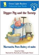 Book Digger Pig and the Turnip/Marranita Poco Rabo y el nabo (Green Light Readers Level 2) free