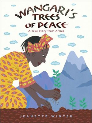 Book Wangari's Trees of Peace: A True Story from Africa free Book Wangari's Trees of Peace: A True Story from Africa free