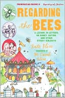 Book Regarding the Bees: A Lesson, in Letters, on Honey, Dating, and Other Sticky Subjects free
