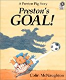 Book Preston's Goal!: A Preston Pig Story free