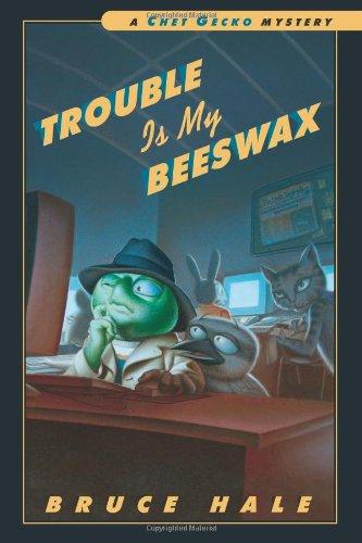 Book Trouble Is My Beeswax: A Chet Gecko Mystery free
