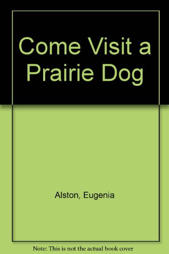 Book Come Visit a Prairie Dog Town free