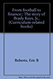 Book From Football To Finance: The Story Of Brady Keys, Jr. free