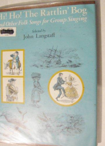 Book Hi! Ho! The Rattlin' Bog, And Other Folk Songs For Group Singing. free