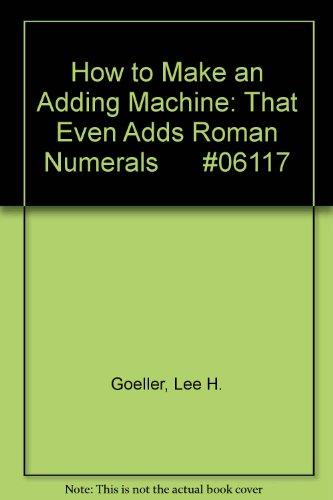 Book How To Make An Adding Machine That Even Adds Roman Numerals free