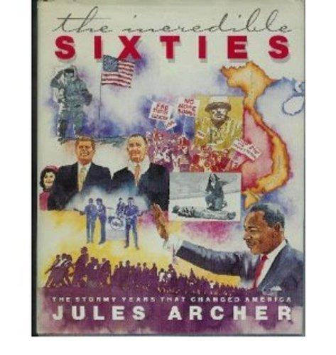 Book The Incredible Sixties: The Stormy Years That Changed America free