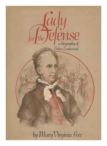 Book Lady for the Defense: A Biography of Belva Lockwood free