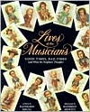 Book Lives of the Musicians: Good Times, Bad Times (and What the Neighbors Thought) free
