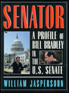 Book Senator: A Profile Of Bill Bradley In The U.s. Senate free