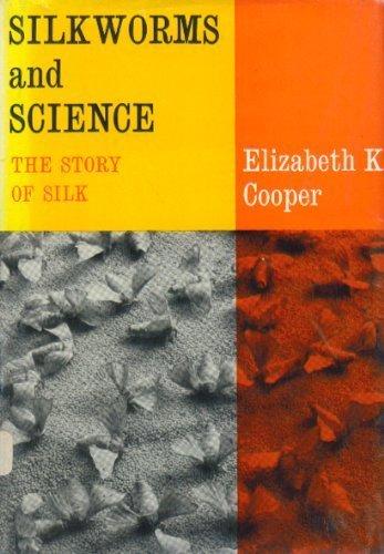 Book Silkworms And Science The Story Of Silk free