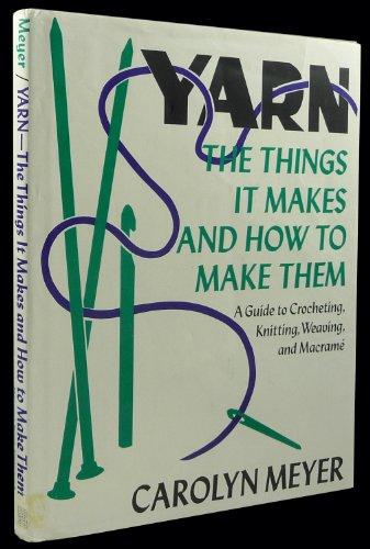 Book Yarn: The Things It Makes and How to Make Them free