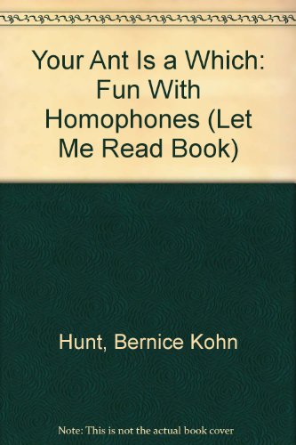 Book Your Ant Is a Which: Fun With Homophones (Let Me Read Book) free