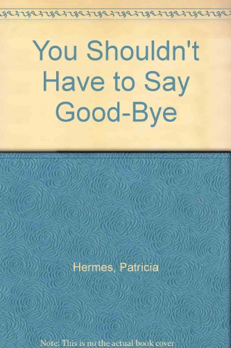Book You Shouldn't Have to Say Good-Bye free