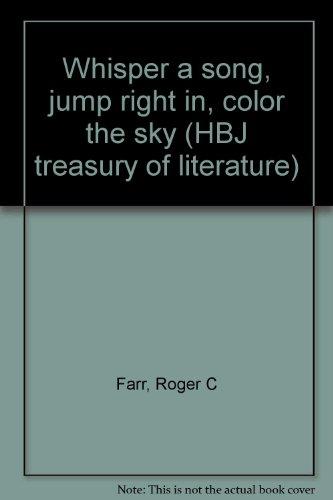 Book Whisper a song, jump right in, color the sky (HBJ treasury of literature) free