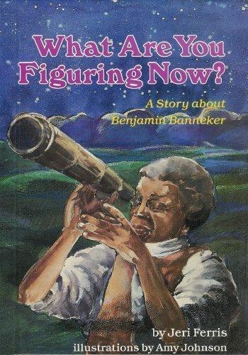 Book What are you figuring now?: A story about Benjamin Banneker (Passports) free