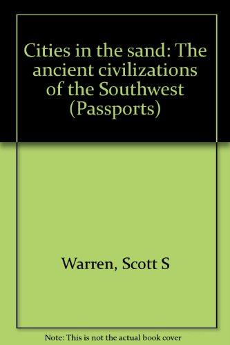 Book Cities in the sand: The ancient civilizations of the Southwest (Passports) free Book Cities in the sand: The ancient civilizations of the Southwest (Passports) free