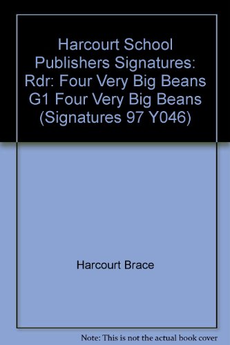 Book Harcourt School Publishers Signatures: Rdr:Four Very Big Beans  G1 FOUR VERY BIG BEANS (Signatures 97 Y046) free