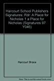Book Harcourt School Publishers Signatures: Rdr:A Place For Nicholas  1 A PLACE FOR NICHOLAS free