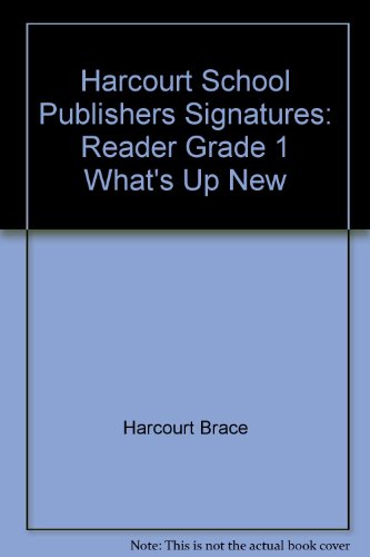 Book What's Up New, Reader Grade 1: Harcourt School Publishers Signatures free
