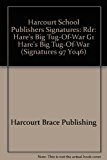 Book Harcourt School Publishers Signatures: Rdr:Hare'S Big Tug-Of-War  G1 HARE'S BIG TUG-OF-WAR (Signatures 97 Y046) free