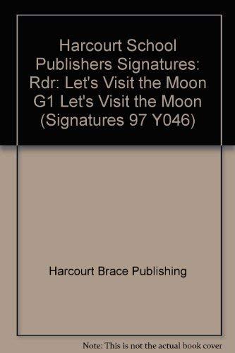 Book Let's Visit the Moon, Reader Grade 1: Harcourt School Publishers Signatures (Signatures 97 Y046) free