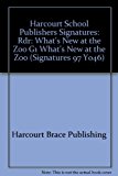 Book Harcourt School Publishers Signatures: Rdr:What'S New At The Zoo   G1 WHAT'S NEW AT THE ZOO (Signatures 97 Y046) free