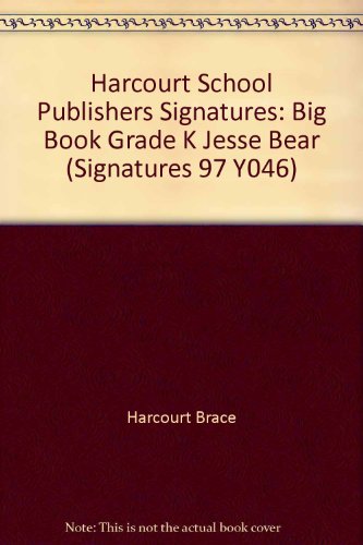 Book Harcourt School Publishers Signatures: Big Book Grade K Jesse Bear free