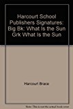 Book Harcourt School Publishers Signatures: Big Book Grade K What Is The Sun free