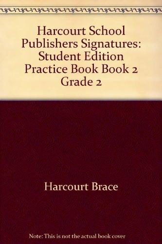 Book Harcourt School Publishers Signatures: Student Edition Practice Book Book 2 Grade 2 free