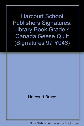 Book Harcourt School Publishers Signatures: Library Book Grade 4 Canada Geese Quilt free