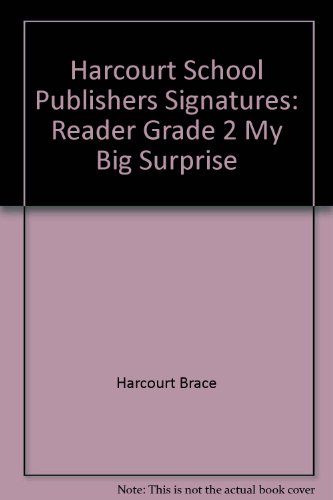 Book My Big Surprise, Reader Grade 2: Harcourt School Publishers Signatures free