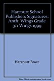 Book Harcourt School Publishers Signatures: Anth: Wings Grade 3/1 Wings 1999 free