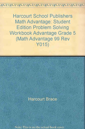 Book Harcourt School Publishers Math Advantage: Student Edition Problem Solving Workbook Advantage Grade 5 (Math Advantage 99 Rev Y015) free