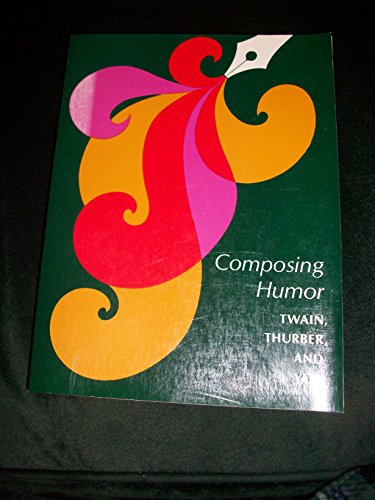 Book Composing Humor: Twain, Thurber, And You (domains In Language And Composition) free