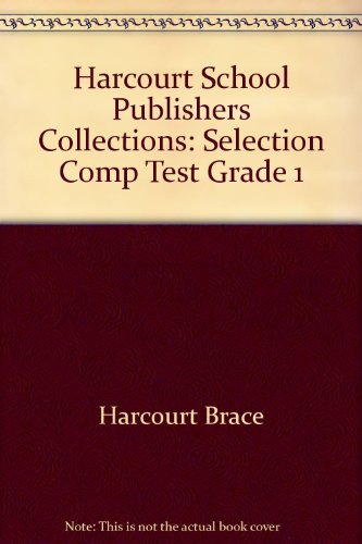 Book Selection Comp Test Grade 1: Harcourt School Publishers Collections free