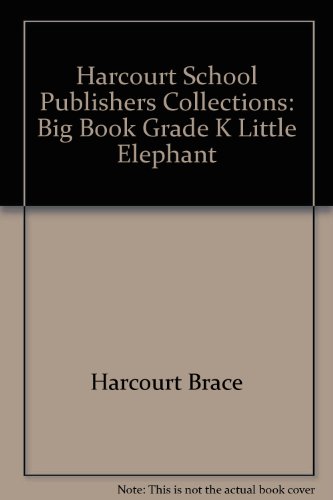 Book Harcourt School Publishers Collections: Big Book Grade K Little Elephant free